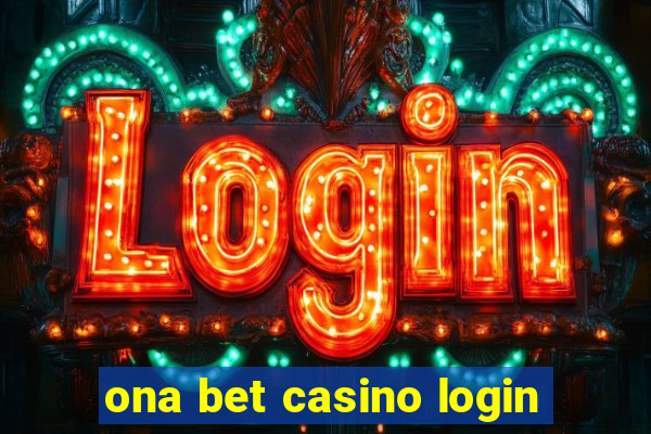 ona bet casino login